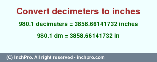 Result converting 980.1 decimeters to inches = 3858.66141732 inches