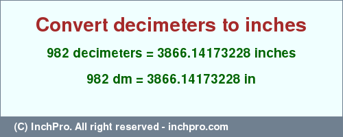 Result converting 982 decimeters to inches = 3866.14173228 inches