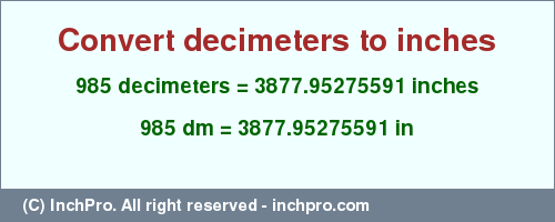 Result converting 985 decimeters to inches = 3877.95275591 inches