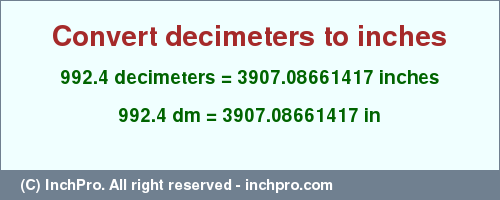Result converting 992.4 decimeters to inches = 3907.08661417 inches