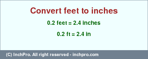 Result converting 0.2 feet to inches = 2.4 inches