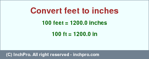 Result converting 100 feet to inches = 1200.0 inches