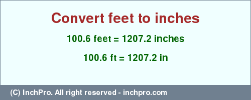 Result converting 100.6 feet to inches = 1207.2 inches