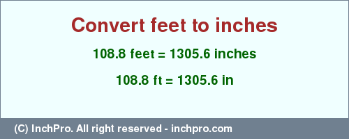 Result converting 108.8 feet to inches = 1305.6 inches