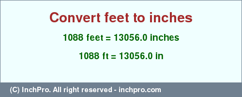 Result converting 1088 feet to inches = 13056.0 inches