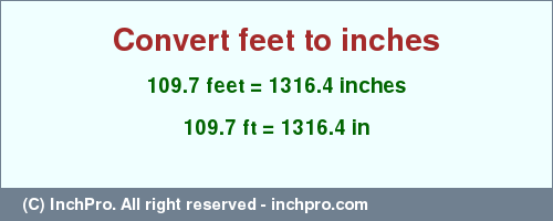 Result converting 109.7 feet to inches = 1316.4 inches