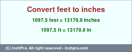 Result converting 1097.5 feet to inches = 13170.0 inches