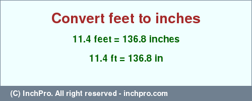 Result converting 11.4 feet to inches = 136.8 inches