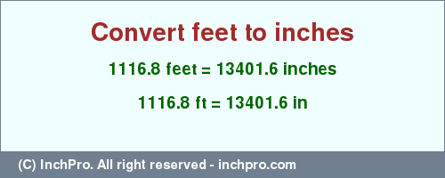 Result converting 1116.8 feet to inches = 13401.6 inches