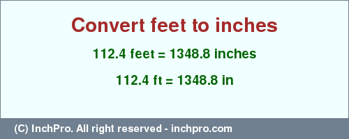 Result converting 112.4 feet to inches = 1348.8 inches