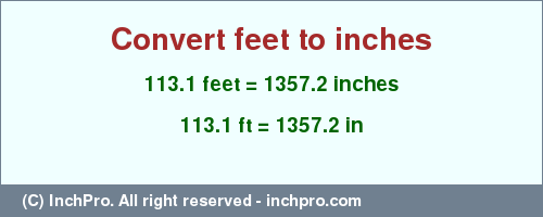 Result converting 113.1 feet to inches = 1357.2 inches