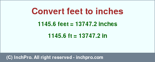 Result converting 1145.6 feet to inches = 13747.2 inches
