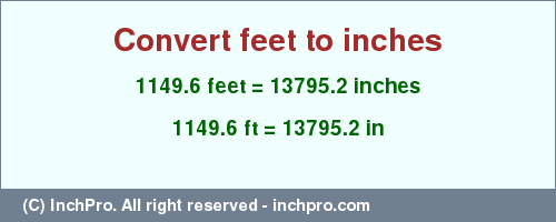 Result converting 1149.6 feet to inches = 13795.2 inches
