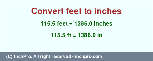 Result converting 115.5 feet to inches = 1386.0 inches