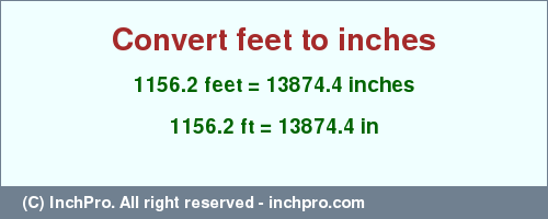 Result converting 1156.2 feet to inches = 13874.4 inches
