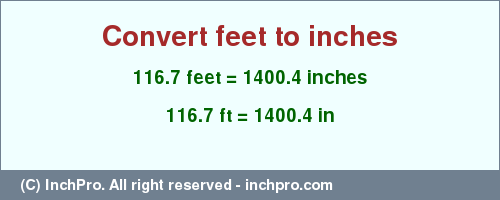 Result converting 116.7 feet to inches = 1400.4 inches