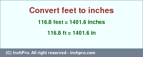 Result converting 116.8 feet to inches = 1401.6 inches