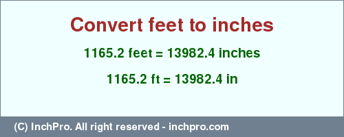 Result converting 1165.2 feet to inches = 13982.4 inches