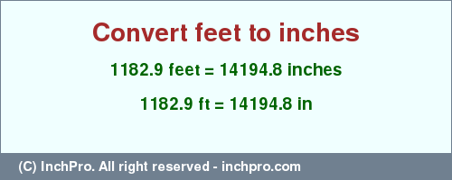 Result converting 1182.9 feet to inches = 14194.8 inches