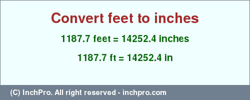 Result converting 1187.7 feet to inches = 14252.4 inches