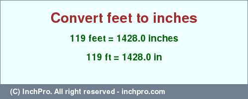 Result converting 119 feet to inches = 1428.0 inches