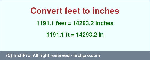 Result converting 1191.1 feet to inches = 14293.2 inches