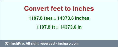 Result converting 1197.8 feet to inches = 14373.6 inches