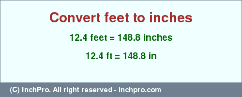 Result converting 12.4 feet to inches = 148.8 inches