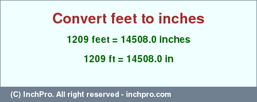 Result converting 1209 feet to inches = 14508.0 inches