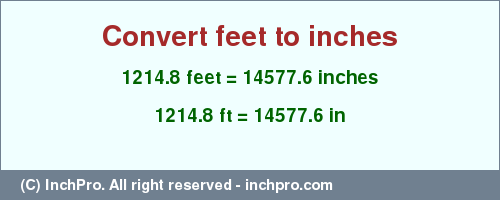 Result converting 1214.8 feet to inches = 14577.6 inches