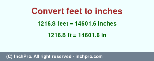 Result converting 1216.8 feet to inches = 14601.6 inches