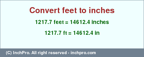 Result converting 1217.7 feet to inches = 14612.4 inches