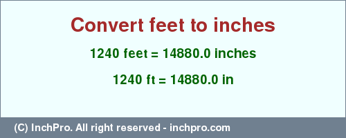 Result converting 1240 feet to inches = 14880.0 inches