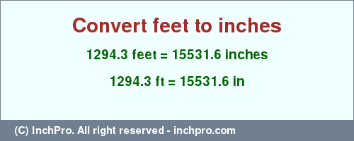 Result converting 1294.3 feet to inches = 15531.6 inches