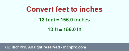 Result converting 13 feet to inches = 156.0 inches