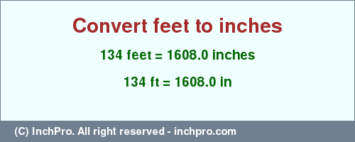 Result converting 134 feet to inches = 1608.0 inches