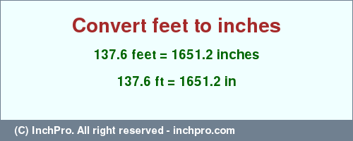 Result converting 137.6 feet to inches = 1651.2 inches