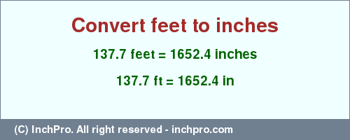 Result converting 137.7 feet to inches = 1652.4 inches