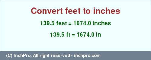 Result converting 139.5 feet to inches = 1674.0 inches