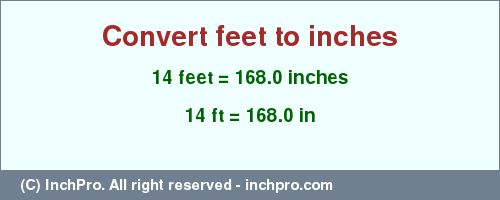 Result converting 14 feet to inches = 168.0 inches