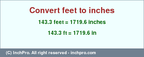 Result converting 143.3 feet to inches = 1719.6 inches