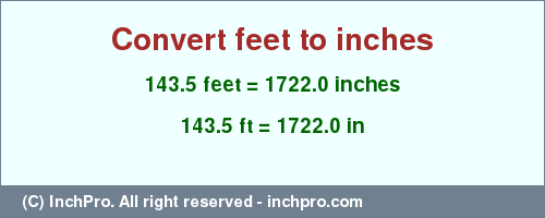 Result converting 143.5 feet to inches = 1722.0 inches