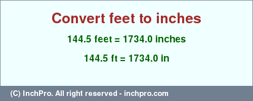Result converting 144.5 feet to inches = 1734.0 inches