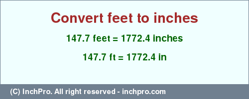 Result converting 147.7 feet to inches = 1772.4 inches