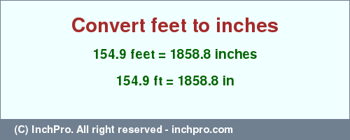 Result converting 154.9 feet to inches = 1858.8 inches