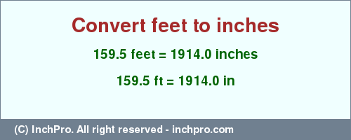 Result converting 159.5 feet to inches = 1914.0 inches