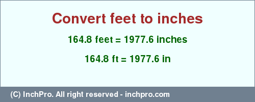 Result converting 164.8 feet to inches = 1977.6 inches