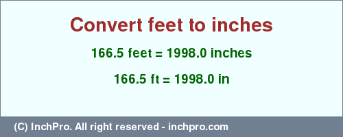 Result converting 166.5 feet to inches = 1998.0 inches