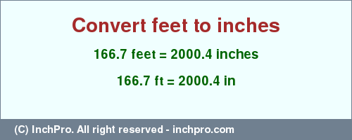 Result converting 166.7 feet to inches = 2000.4 inches