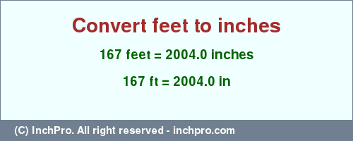 Result converting 167 feet to inches = 2004.0 inches